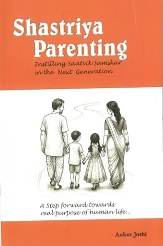 Cover of Shastriya Parenting: Instilling Saatvik Sanskar in the Next Generation by Ankur Joshi